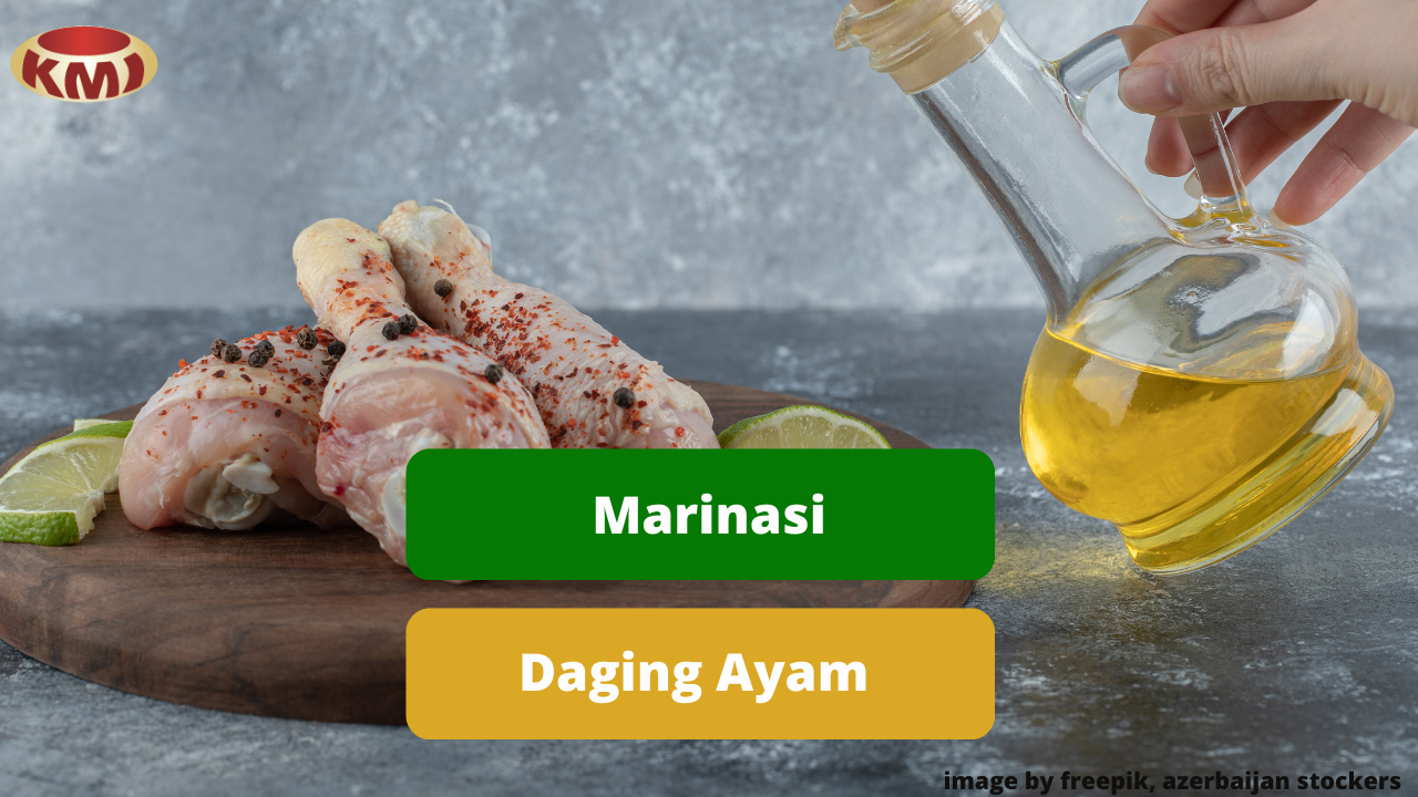 Mengenal Proses Marinasi Daging Ayam